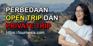 Perbedaan Open Trip dan Private Trip